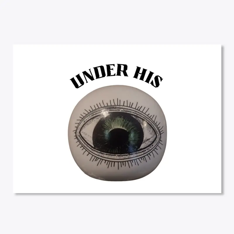 Under His Eye - Always Watching 